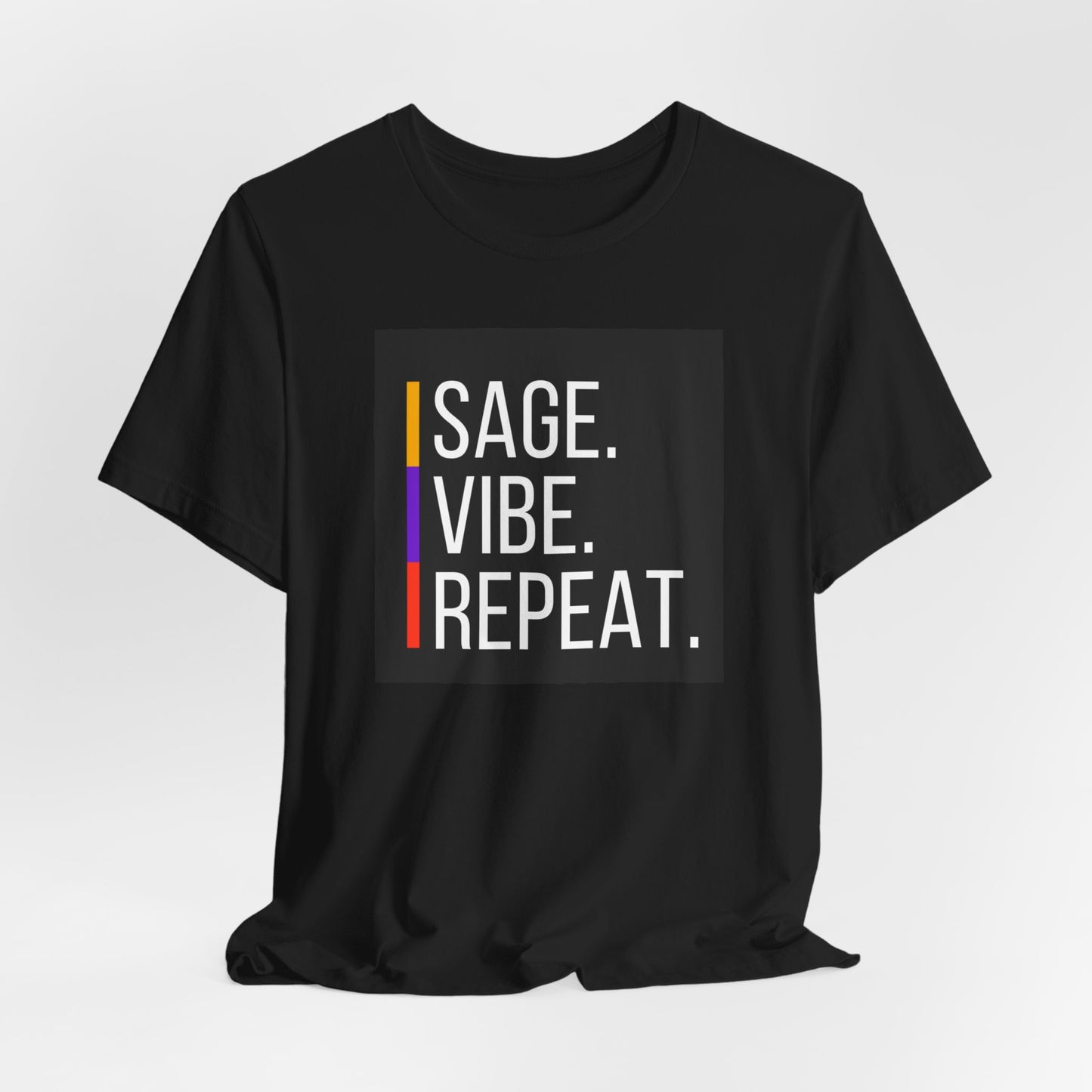 Sage. Vibe. Repeat.  | Unisex Tee